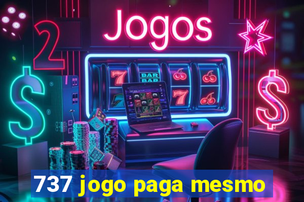 737 jogo paga mesmo